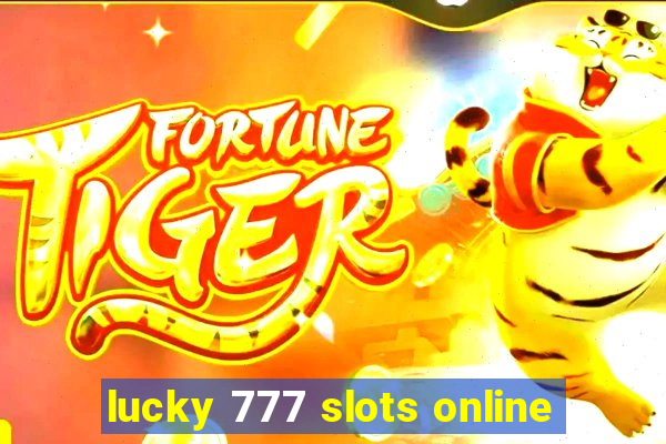 lucky 777 slots online